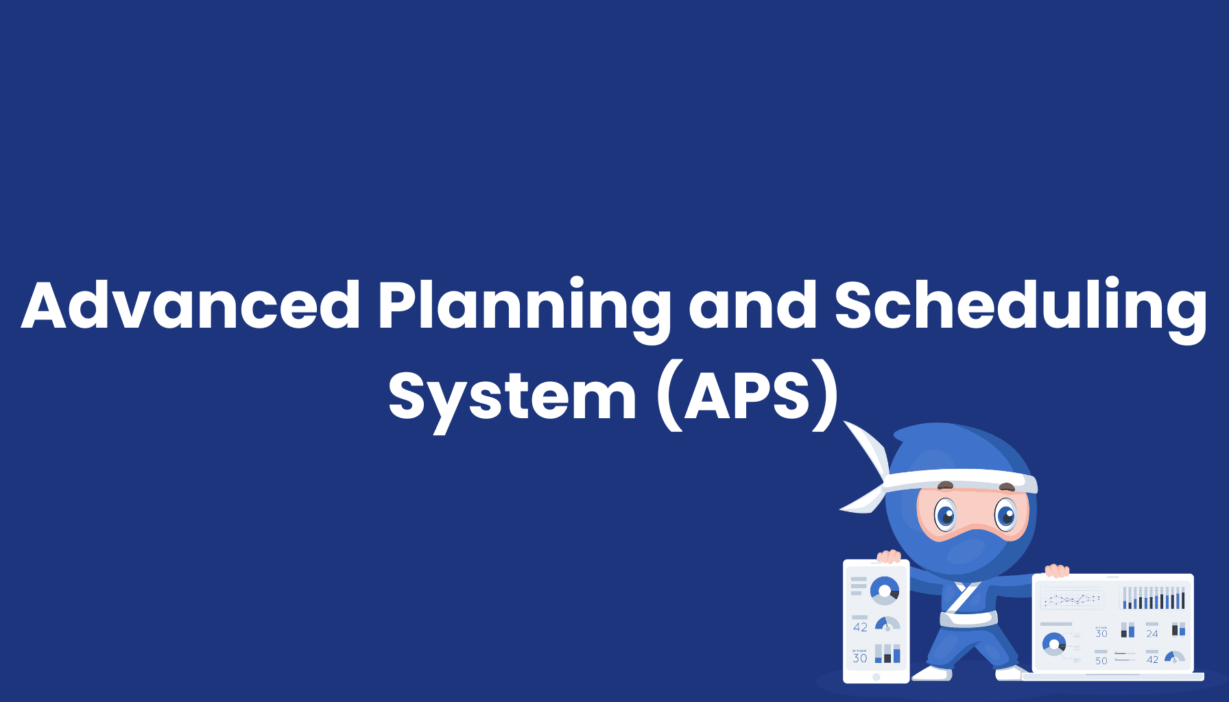 Advanced-Planning and-Scheduling-System