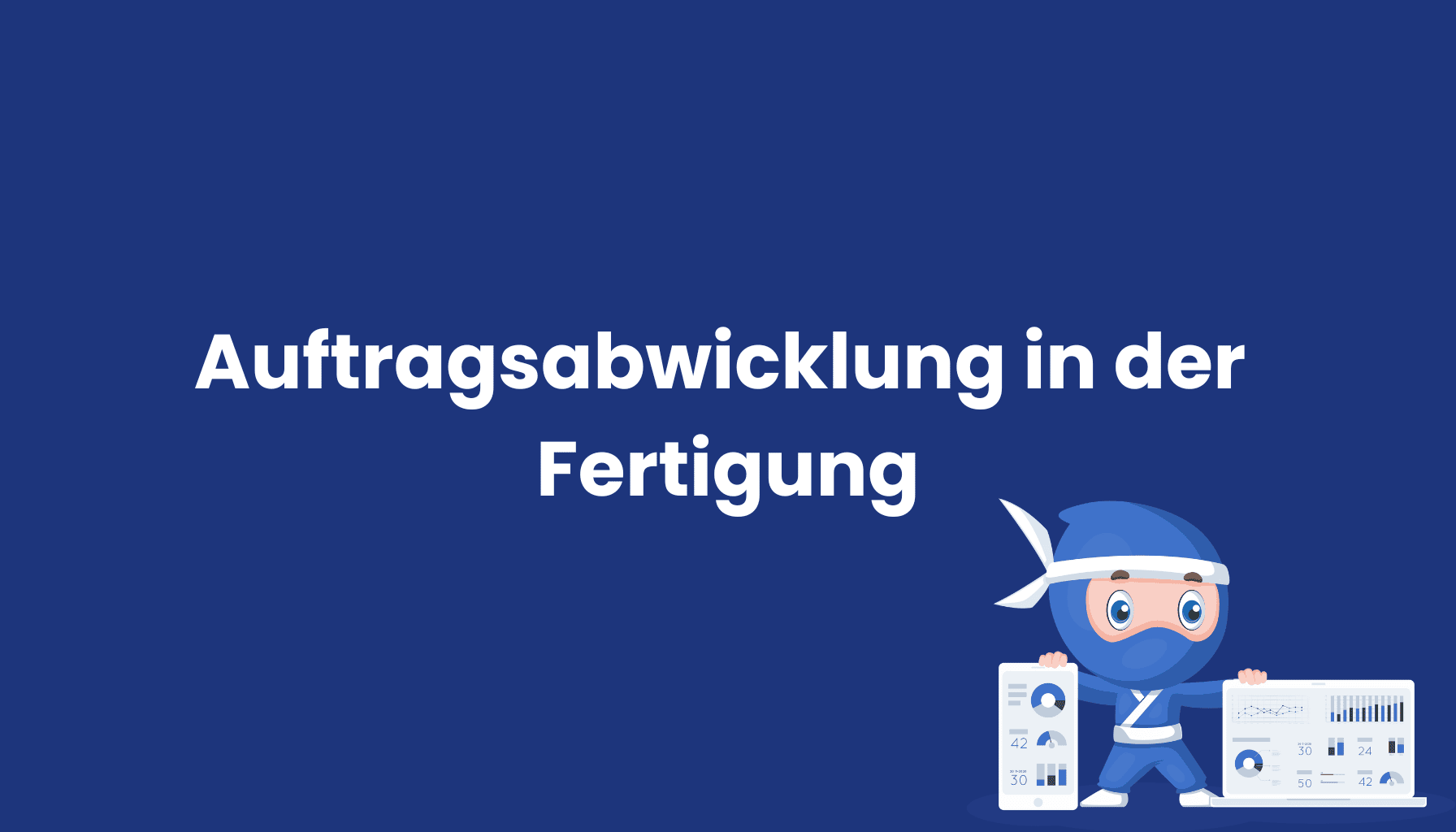 Auftragsabwicklung-in-der-Fertigung