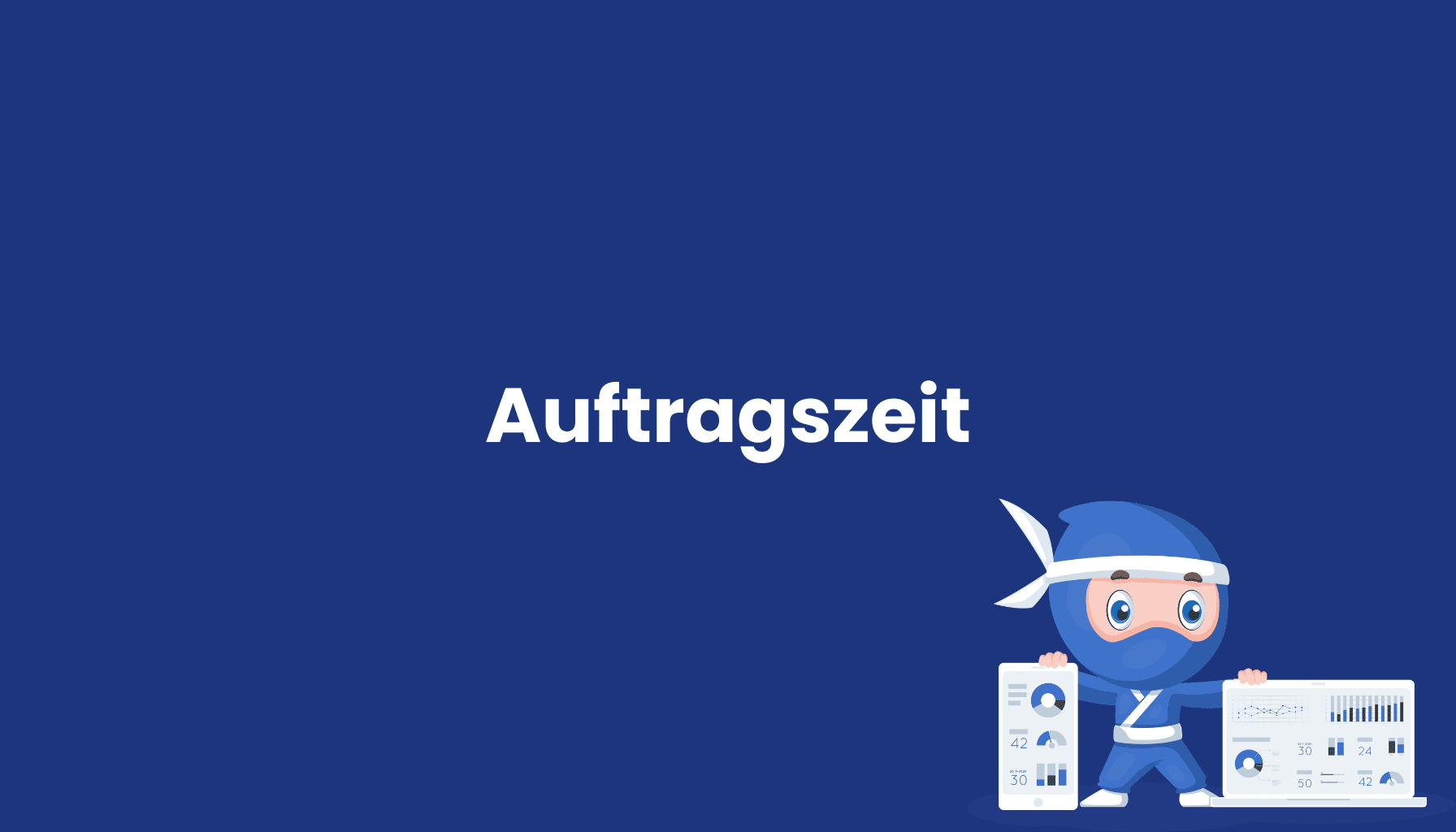  Auftragszeit