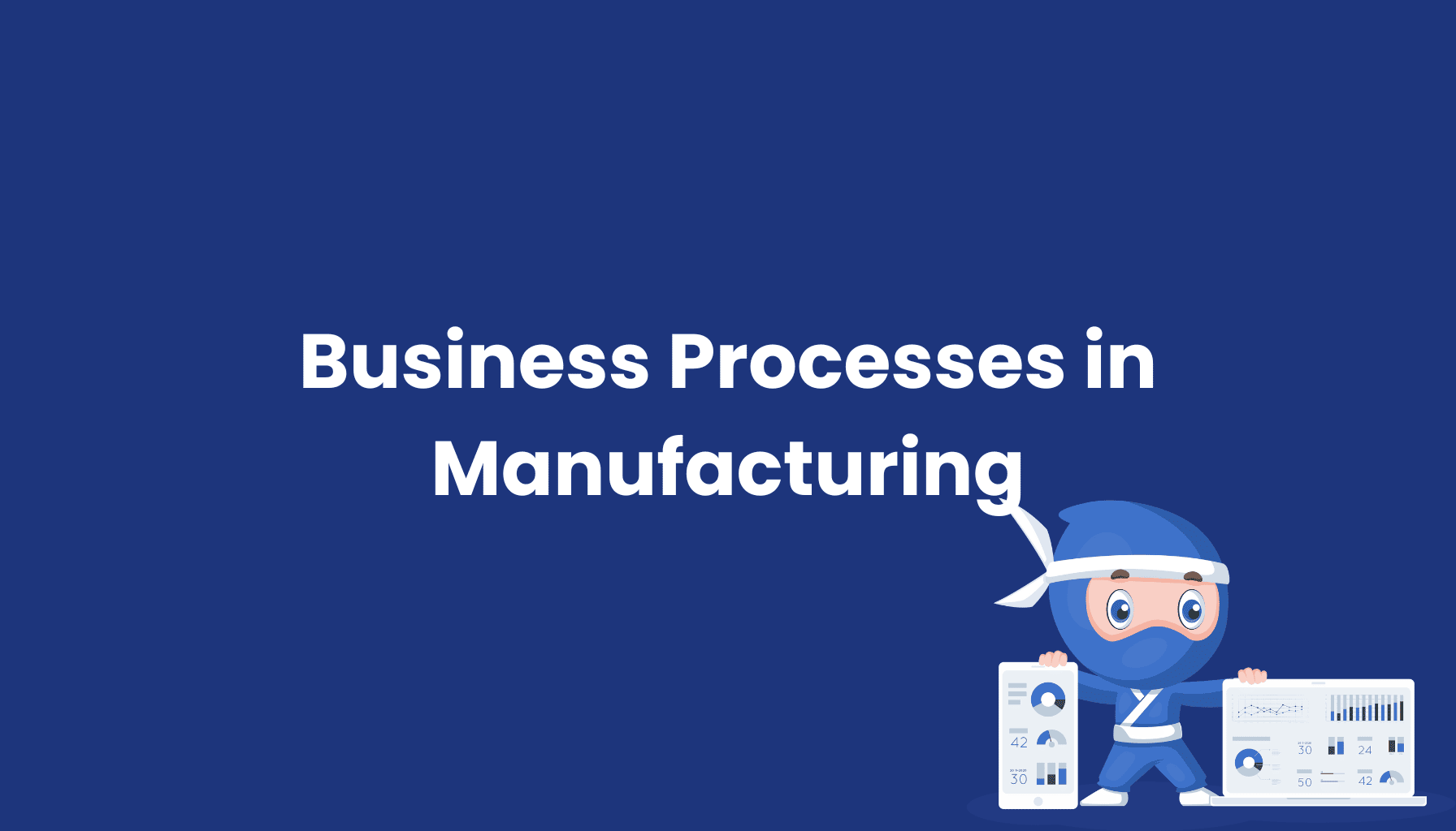 Business Processes in Manufacturing