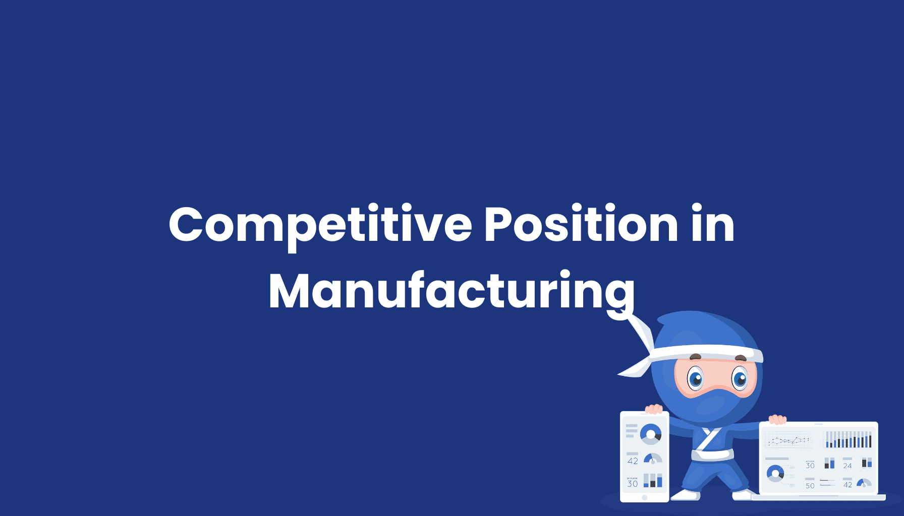 Competitive Position in Manufacturing