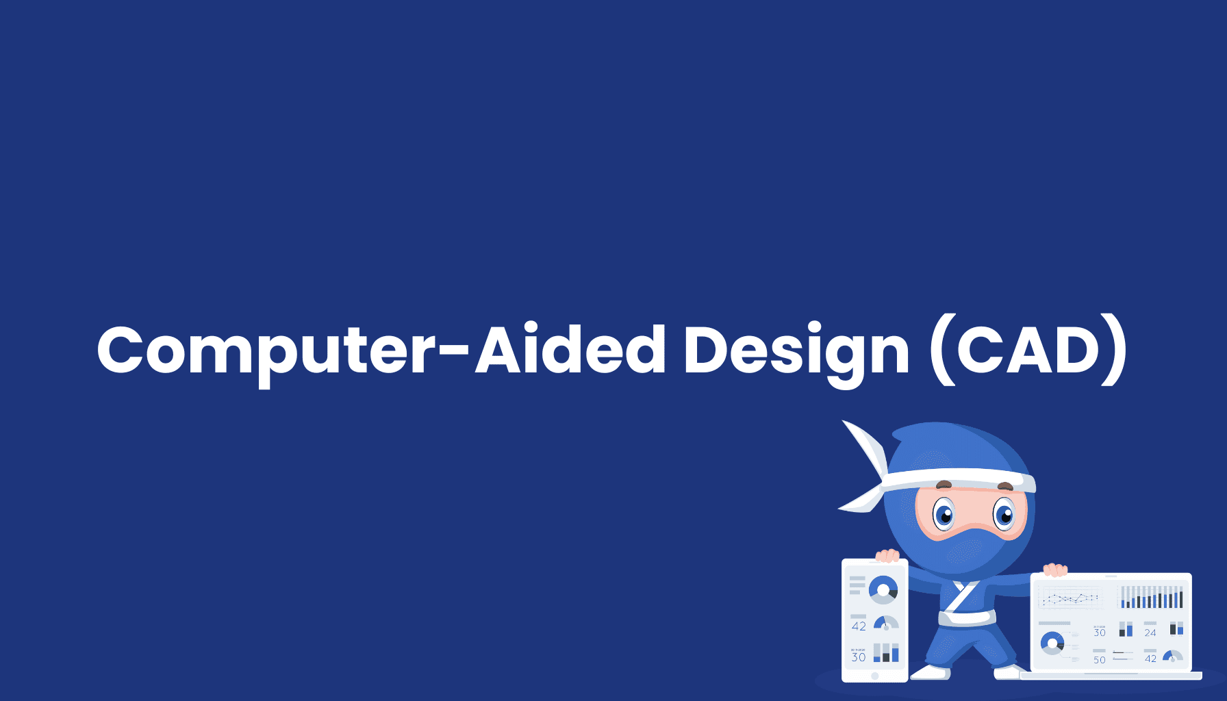 Computer-Aided Design (CAD) – Definition & Vorteile