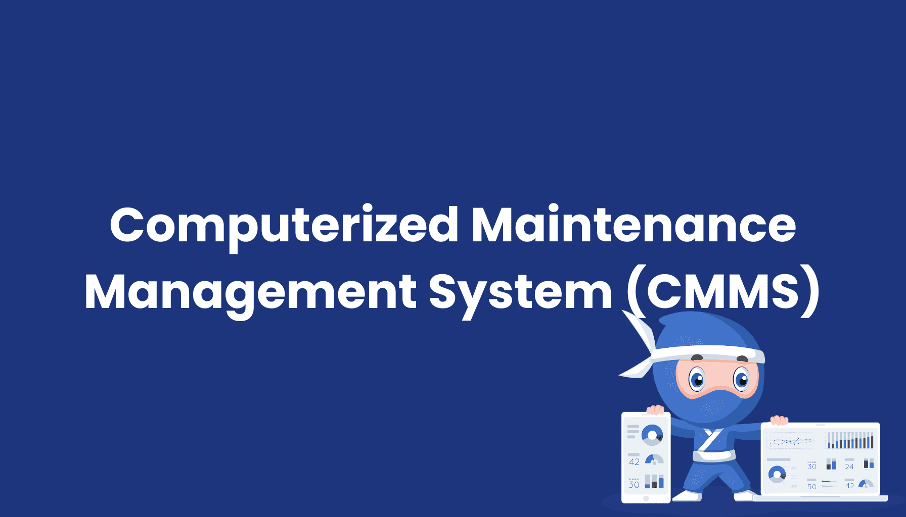 Computerized Maintenance Management System (CMMS)