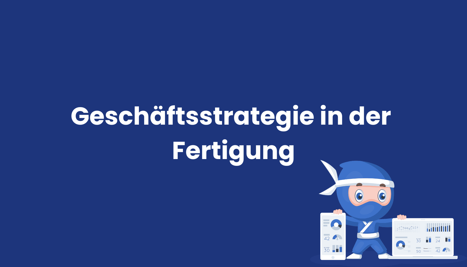 Geschäftsstrategie-in-der-Fertigung