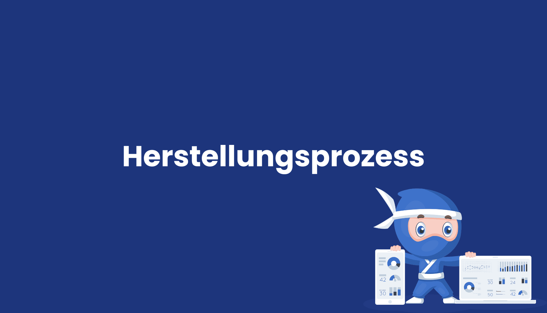 Herstellungsprozess