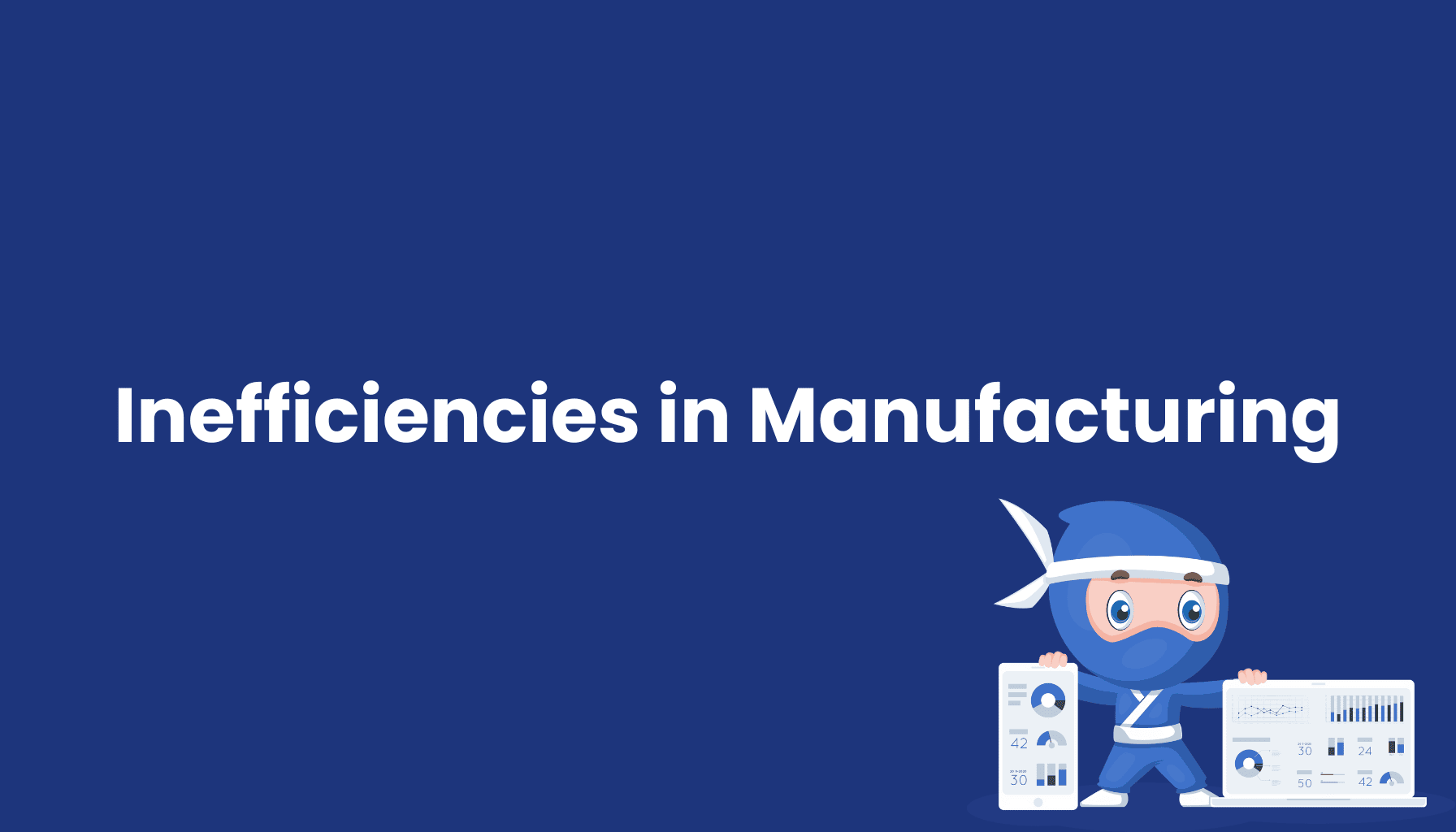 Inefficiencies in Manufacturing