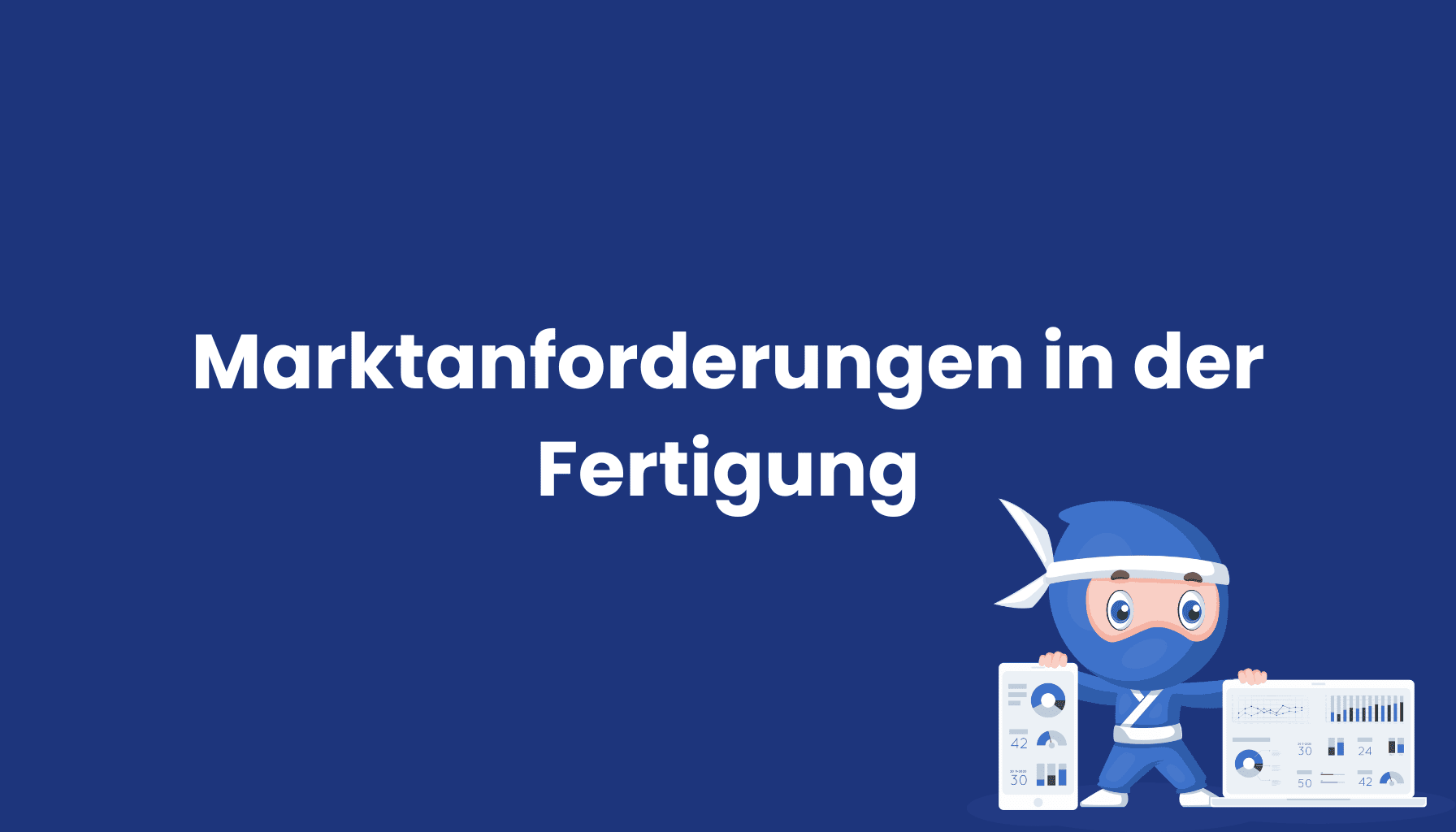 Marktanforderungen-in-der-Fertigung