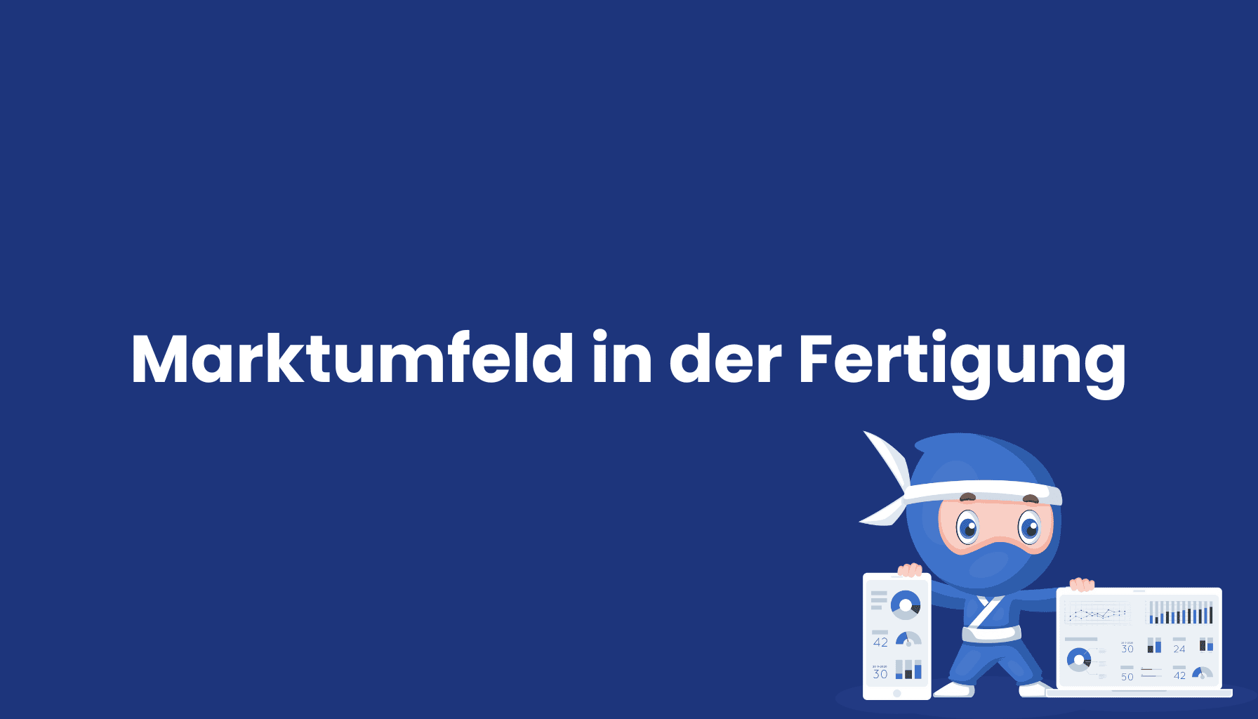 Marktumfeld-in-der-Fertigung 