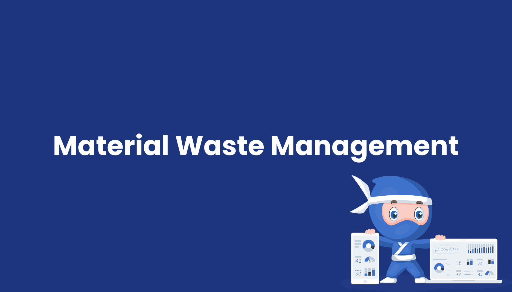 Material Waste Management