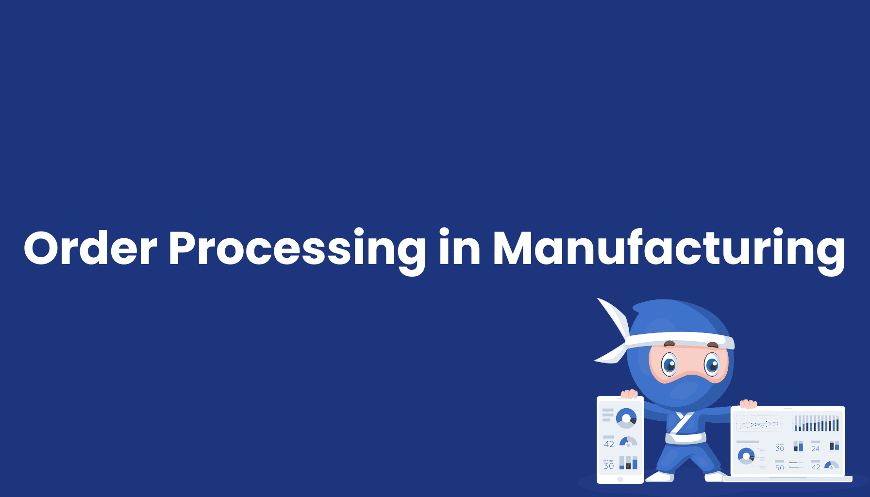 Order Processing in Manufacturing