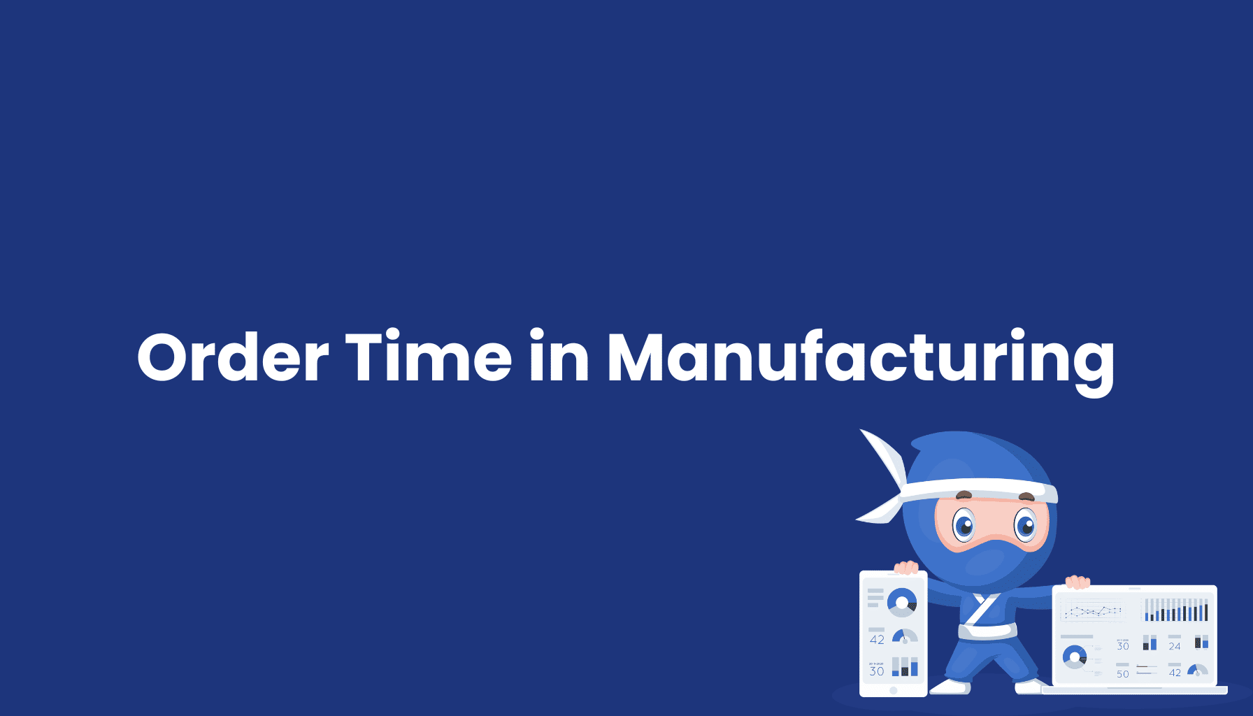 Order Time in Manufacturing