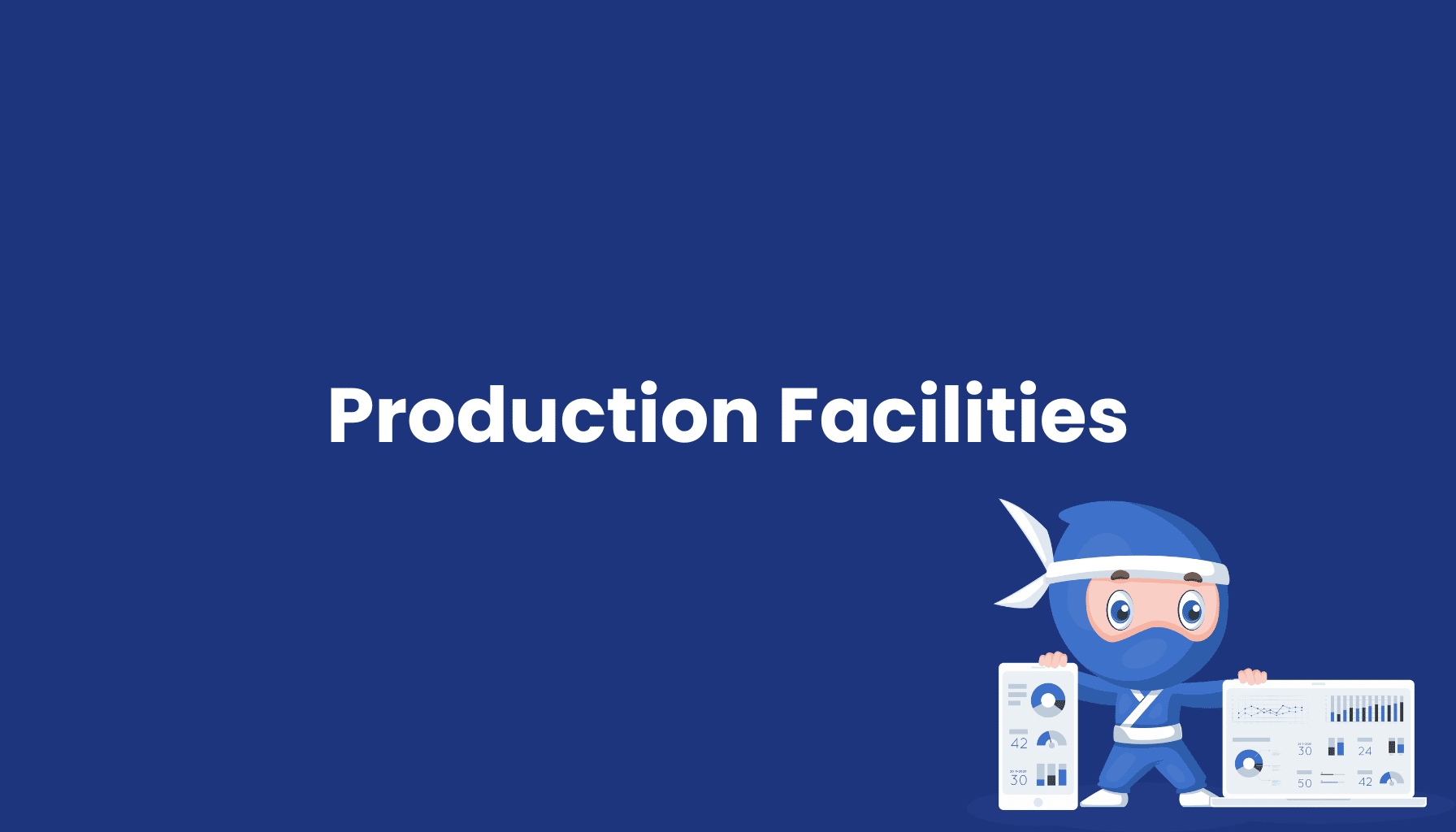 Production Facilities