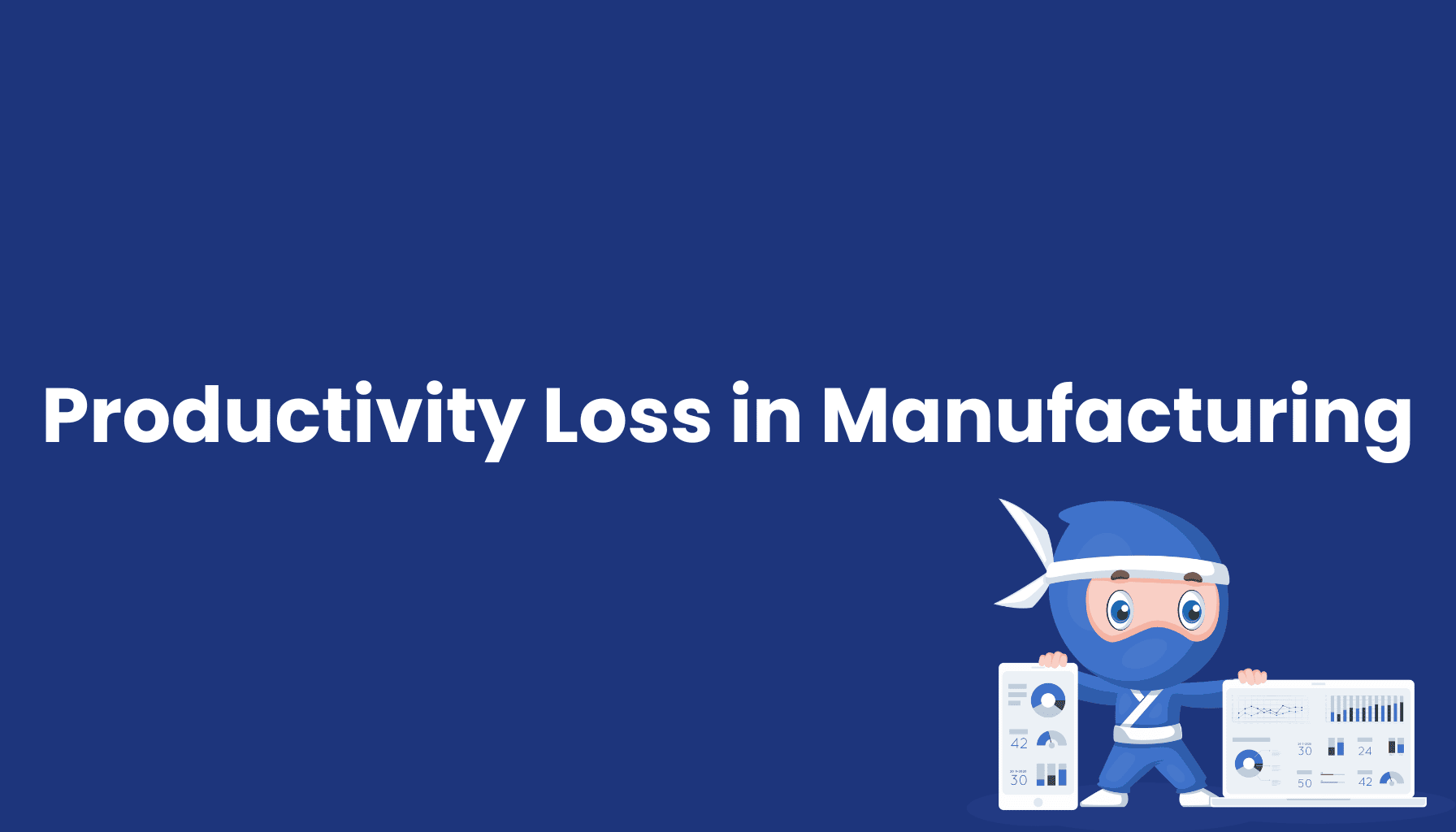 Productivity Loss in Manufacturing