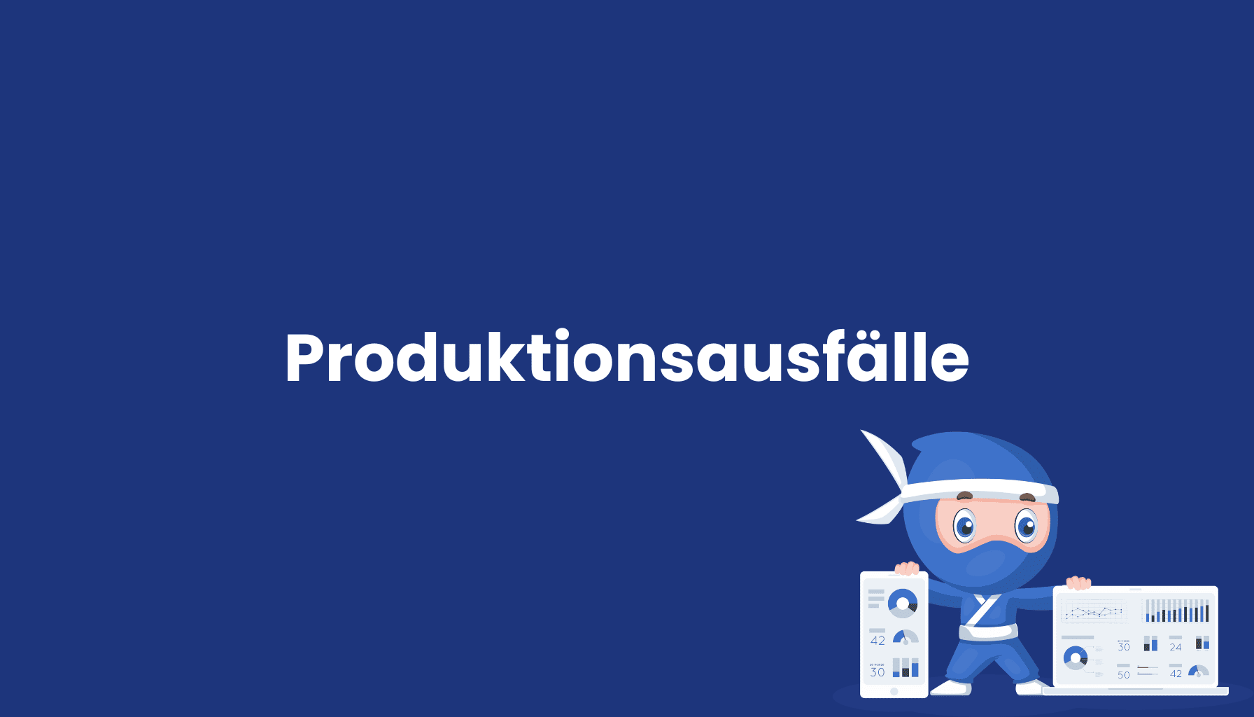 Produktionsausfälle