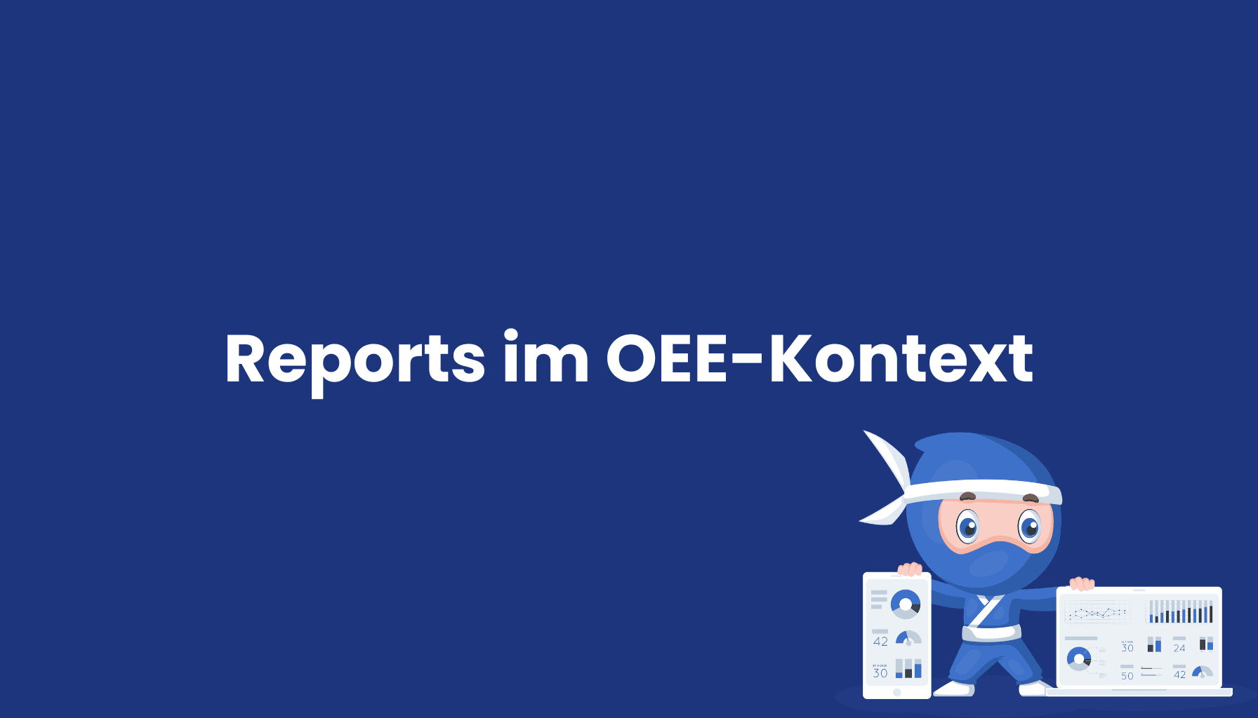 Reports-im-OEE-Kontext