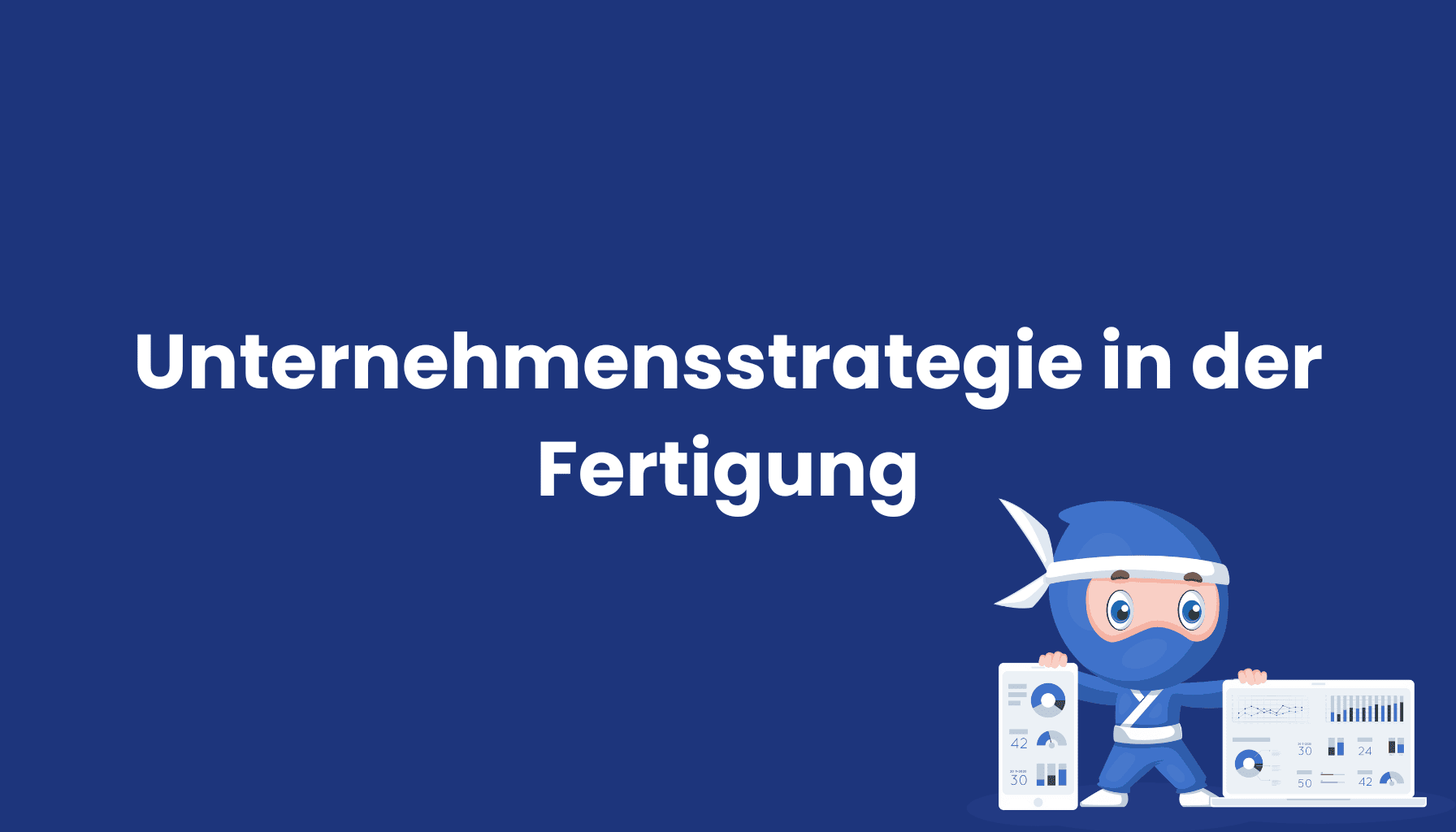 Unternehmensstrategie-in-der-Fertigung