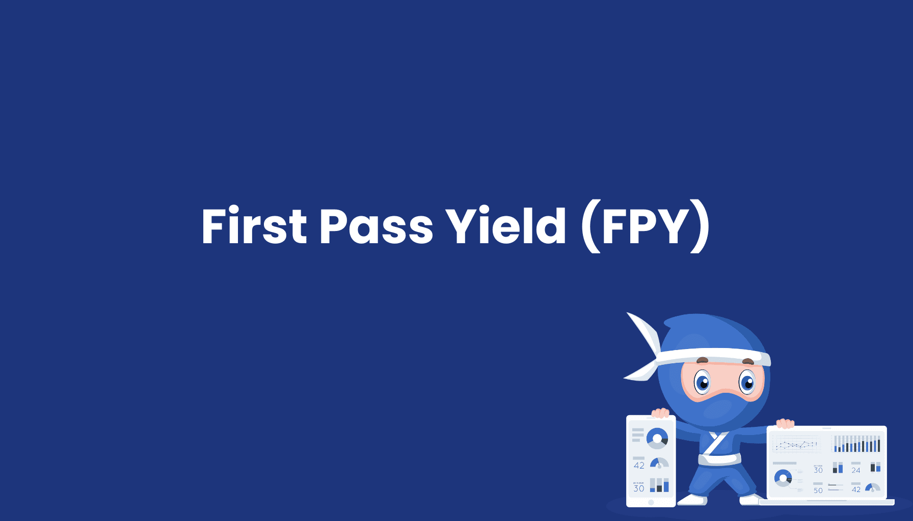 First Pass Yield (FPY) – Definition und Vorteile